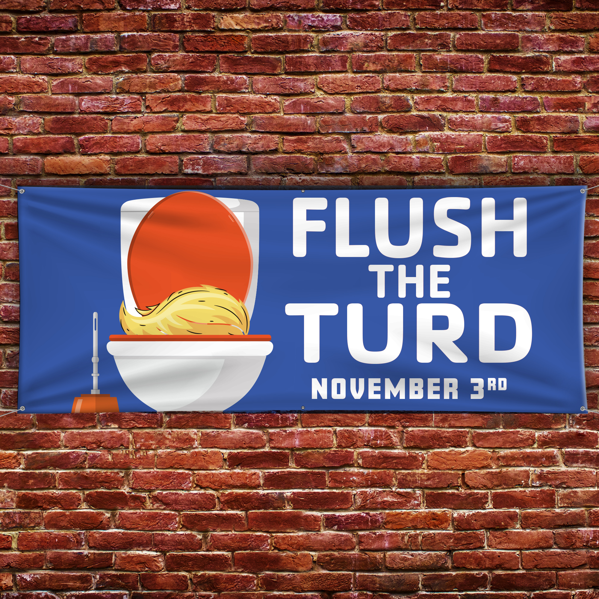 Flush The Turd Vinyl Banner