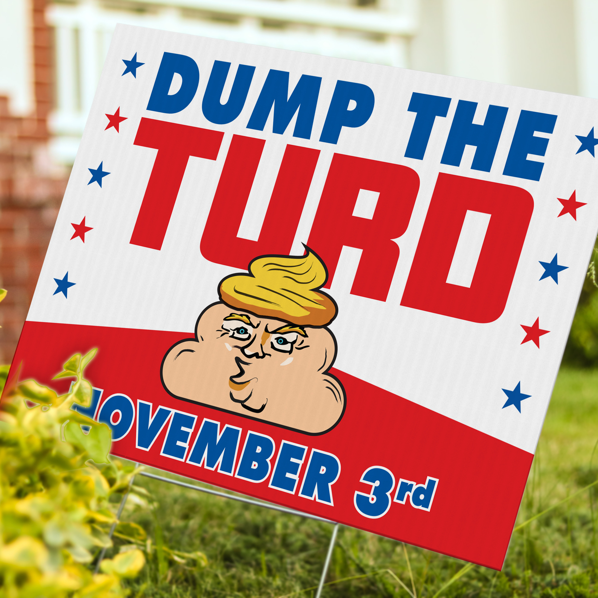  DUMP THE TURD - November 3rd Political Yard Sign - 24 x 18 inch