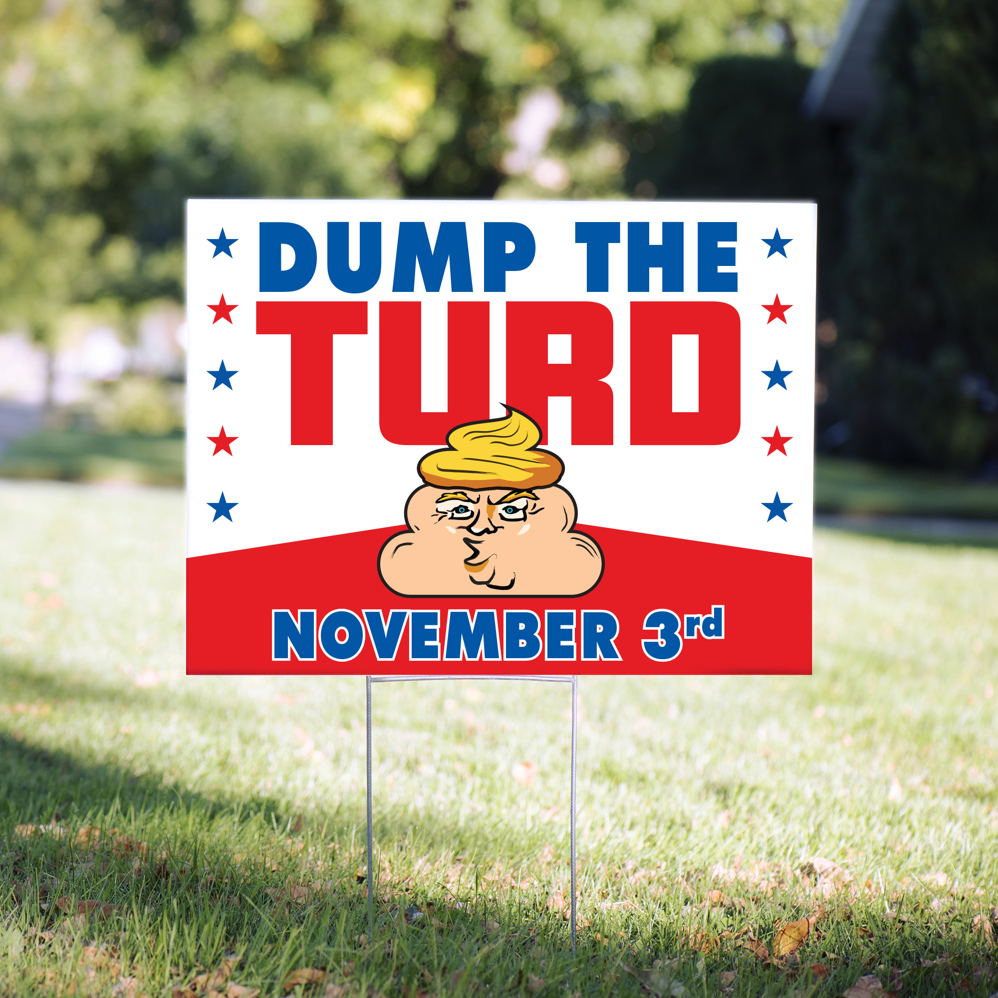  DUMP THE TURD - November 3rd Political Yard Sign - 24 x 18 inch