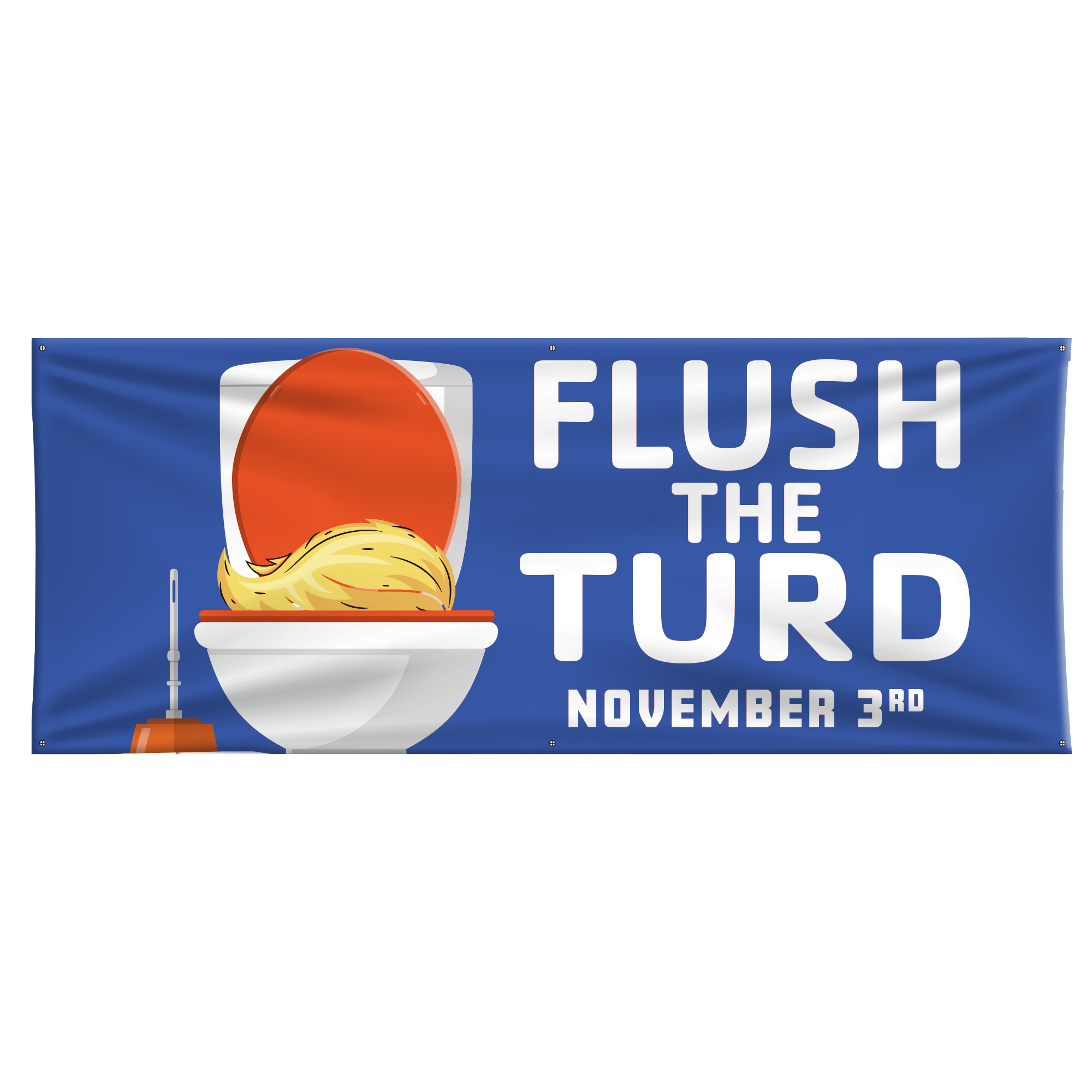 Flush The Turd Vinyl Banner