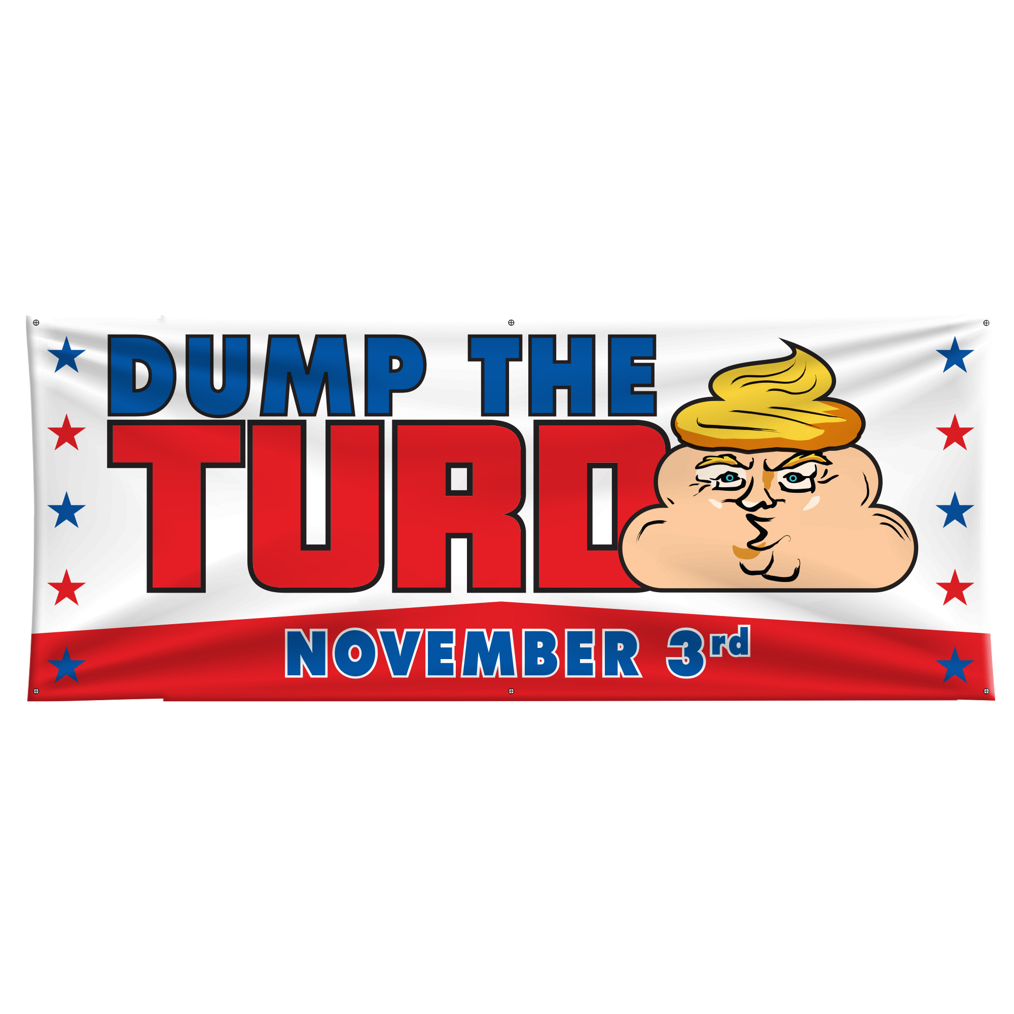 Dump The Turd Vinyl Banner