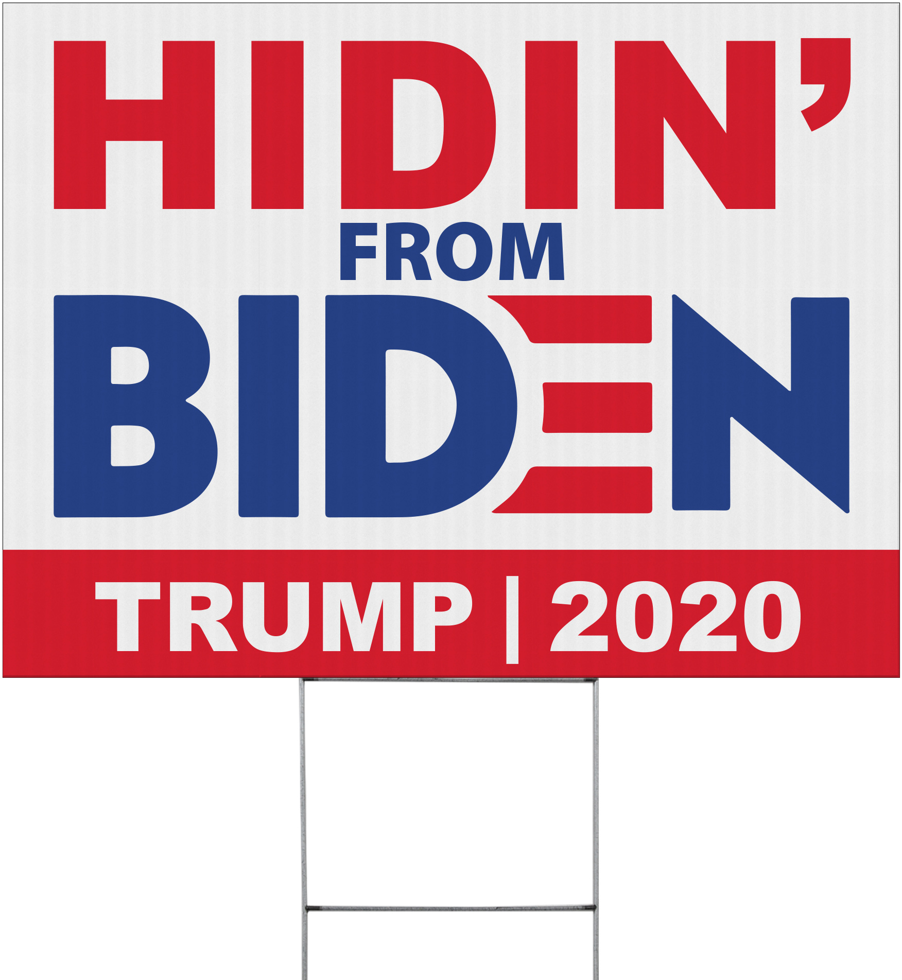 Hidin' From Biden Political Yard Sign - 24 x 18 inch