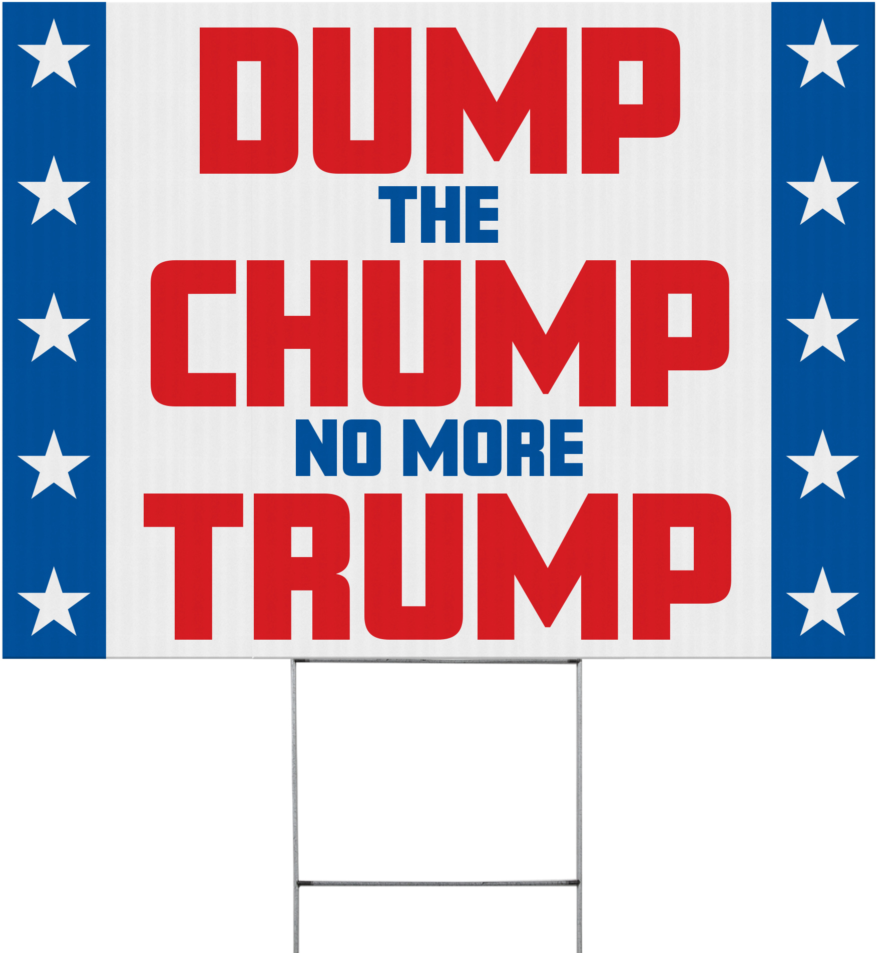 Dump The Chump Political Yard Sign - 24 x 18 inch