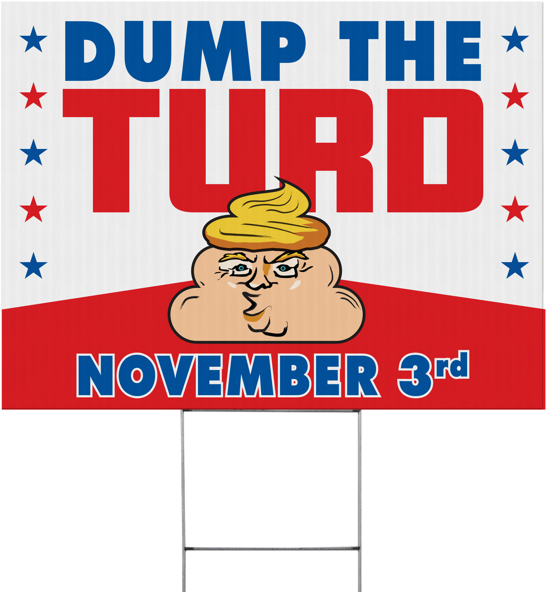  DUMP THE TURD - November 3rd Political Yard Sign - 24 x 18 inch